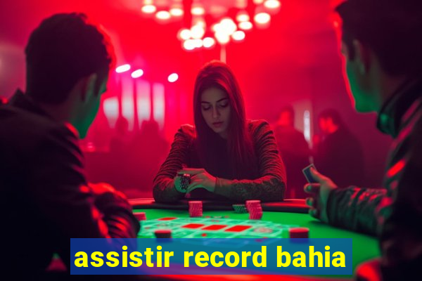 assistir record bahia